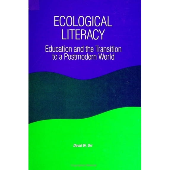 Suny Constructive Postmodern Thought Ecological Literacy: Education and the Transition to a Postmodern World, (Paperback)
