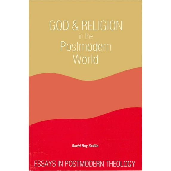 Suny Constructive Postmodern Thought God and Religion in the Postmodern World: Essays in Postmodern Theology, (Paperback)