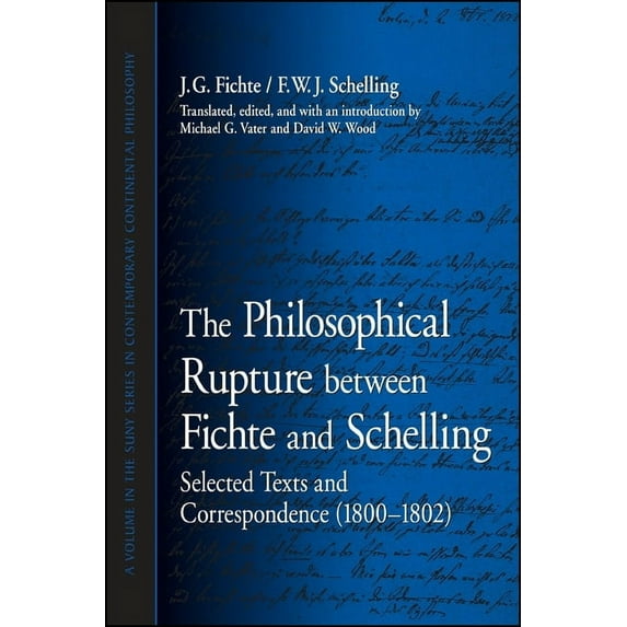 Suny Contemporary Continental Philosophy: The Philosophical Rupture Between Fichte and Schelling (Paperback)