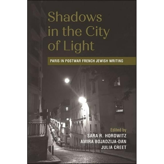 Suny Contemporary Jewish Literature and Shadows in the City of Light: Paris in Postwar French Jewish Writing, (Hardcover)