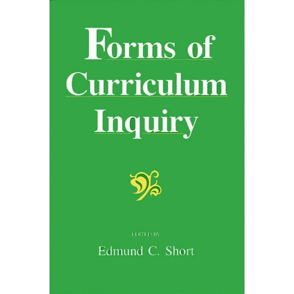 Suny Curriculum Issues and Inquiries: Forms of Curriculum Inquiry (Paperback)