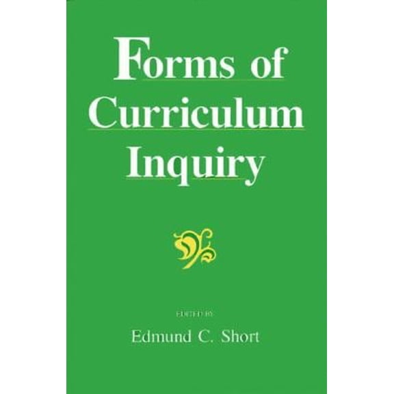 Pre-Owned Forms of Curriculum Inquiry (Paperback) 0791406490 9780791406496