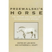 Suny Endangered Species: Przewalski's Horse: The History and Biology of an Endangered Species (Paperback)