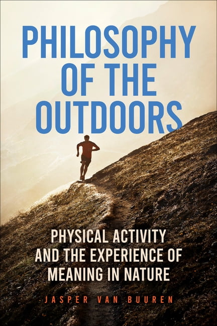 Suny Environmental Philosophy and Ethics Philosophy of the Outdoors: Physical Activity and the Experience of Meaning in Nature, (Hardcover)