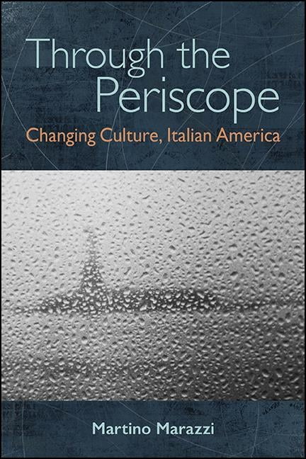 Suny Italian/American Culture: Through the Periscope: Changing Culture, Italian America (Paperback)