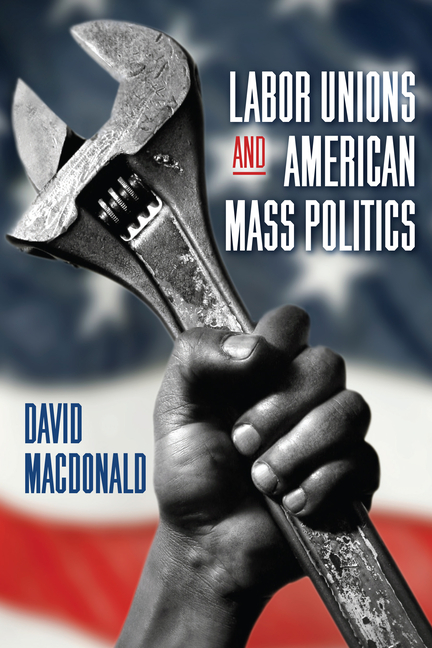 Suny Labor Studies Labor Unions and American Mass Politics, (Paperback)