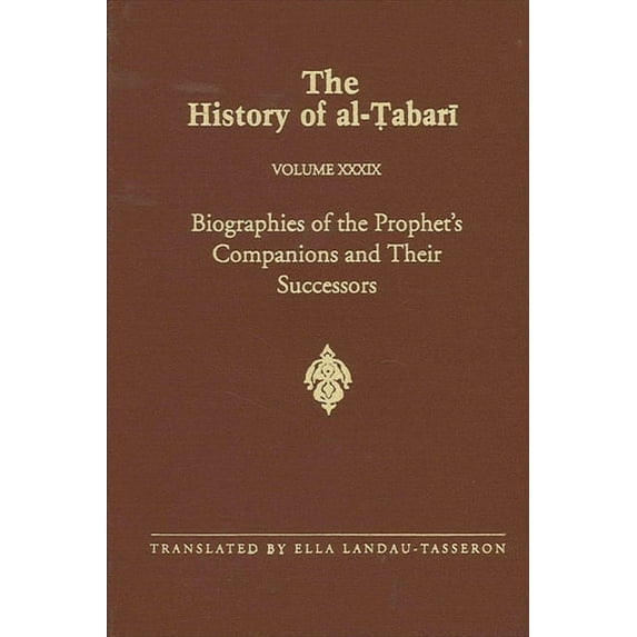 Suny Near Eastern Studies The History of al-Ṭabarī Vol. 39: Biographies of the Prophet's Companions and Their Successors: al-Ṭaba, (Paperback)