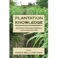 thumbnail image 1 of Suny Press Open Access Plantation Knowledge: Agricultural Colonization, Exploitation, and Exchange Since 1500, (Paperback), 1 of 1