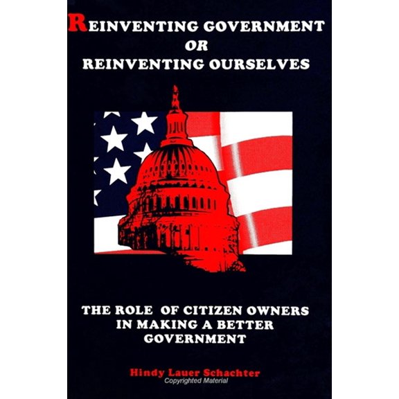 Suny Public Administration Reinventing Government or Reinventing Ourselves: The Role of Citizen Owners in Making a Better Government, (Paperback)