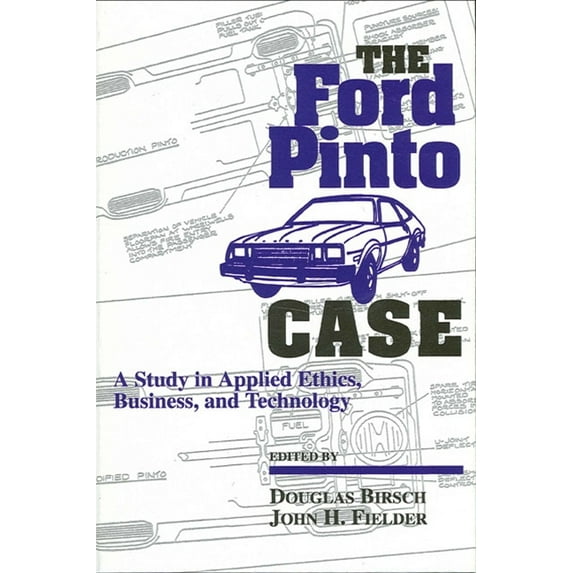 Suny Series, Case Studies in Applied Eth The Ford Pinto Case: A Study in Applied Ethics, Business, and Technology, (Paperback)