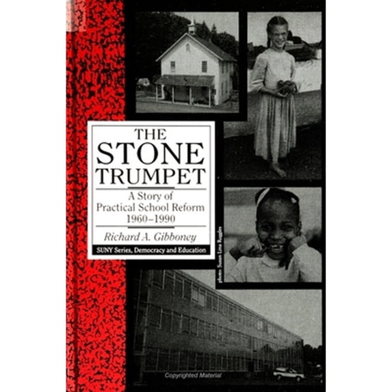 Pre-Owned The Stone Trumpet: A Story of Practical School Reform, 1960-1990 (Paperback) 0791420108 9780791420102
