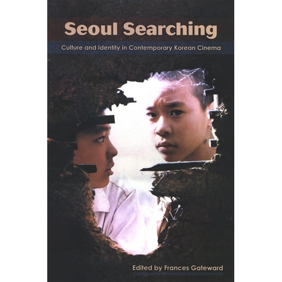 Suny Series, Horizons of Cinema: Seoul Searching: Culture and Identity in Contemporary Korean Cinema (Paperback)
