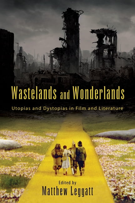 Suny Series, Horizons of Cinema Wastelands and Wonderlands: Utopias and Dystopias in Film and Literature, (Paperback)