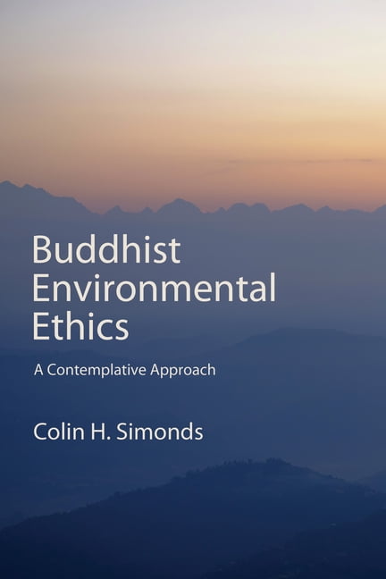 Suny Series, Perspectives in Contemplati Buddhist Environmental Ethics: A Contemplative Approach, (Hardcover)