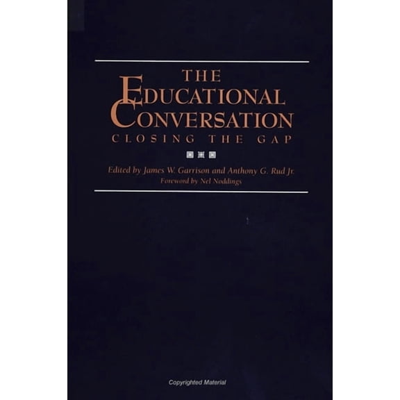 Suny Series, the Philosophy of Education The Educational Conversation: Closing the Gap, (Paperback)