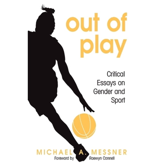 Pre-Owned Out of Play: Critical Essays on Gender and Sport (Paperback) 0791471721 9780791471722