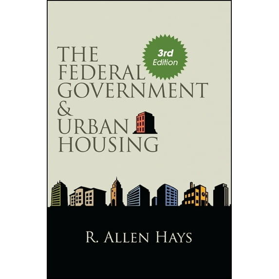 Suny Urban Public Policy: The Federal Government and Urban Housing, Third Edition (Paperback)