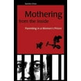thumbnail image 1 of Suny Women, Crime, and Criminology: Mothering from the Inside: Parenting in a Women's Prison (Paperback), 1 of 1