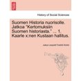 thumbnail image 1 of Suomen Historia Nuorisolle. Jatkoa "Kertomuksiin Suomen Historiasta." ... 1. Kaarle X: Nen Kustaan (Paperback) by Julius Leopold Fredrik Krohn, 1 of 1