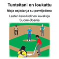 thumbnail image 1 of Suomi-Bosnia Tunteitani on loukattu/Moja osjecanja su povrijeđena Lasten kaksikielinen kuvakirja, (Paperback), 1 of 1