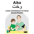 thumbnail image 1 of Suomi-Pashto Aika Lasten kaksikielinen kuvakirja, (Paperback), 1 of 1