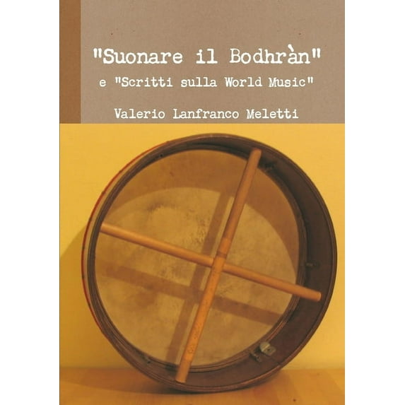"Suonare il Bodhrà n" e "Scritti sulla World Music", (Paperback)