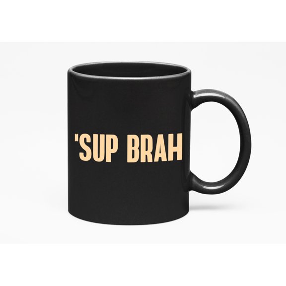 Sup Brah. Slang, Black 11oz Ceramic Mug