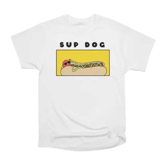 Sup Dog T-Shirt Tee Gift For Him Merch For Her Apparel For Friend