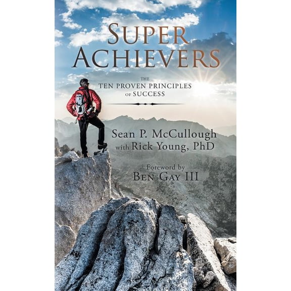 Super Achievers: The Ten Proven Principles of Success, (Paperback)
