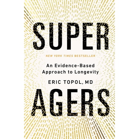 Super Agers: An Evidence-Based Approach to Longevity (Spiral Bound)