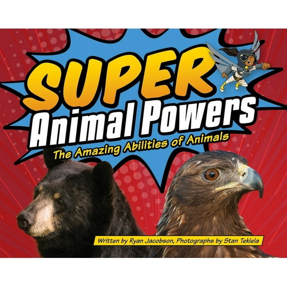 Wildlife Picture Books Super Animal Powers: The Amazing Abilities of Animals, (Hardcover)