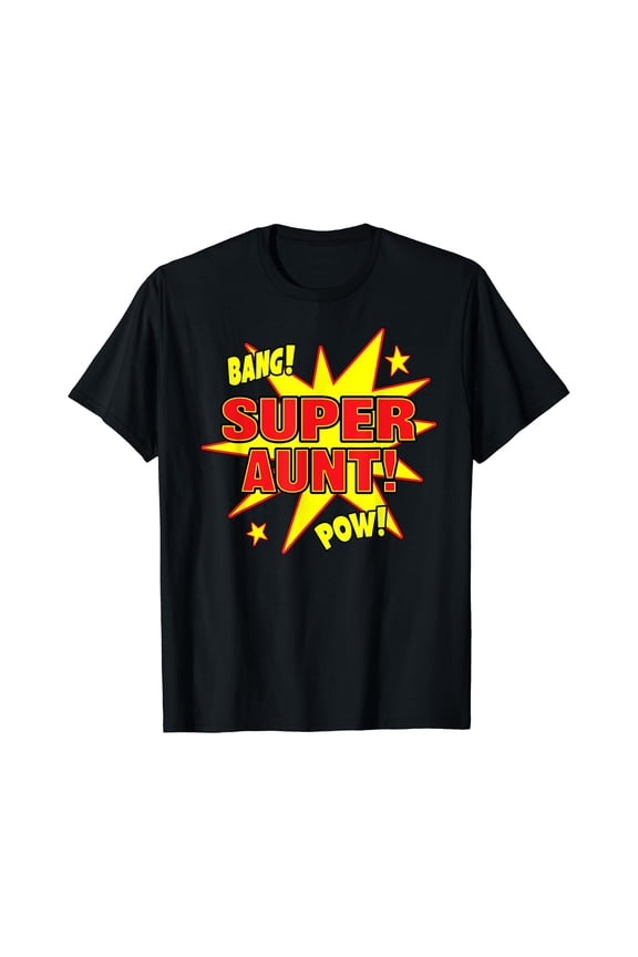 Super Aunt T-Shirt Super Power Funny Auntie Gift, Unisex T-Shirt