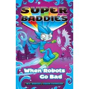Super Baddies When Robots Go Bad Series #2 Paperback