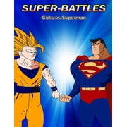 Super-Battles Super-Battles Goku v/s Superman, Book 1, Paperback