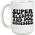 thumbnail image 1 of Super Blessed and Dog Obsessed Quote, Groovy Retro Wavy Text Merch Gift, White 15oz Ceramic Mug, 1 of 5