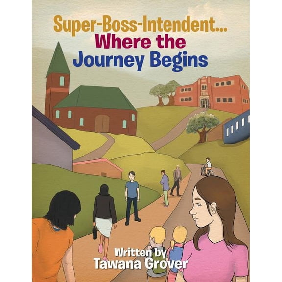 Super-Boss-Intendent...Where the Journey Begins (Paperback)