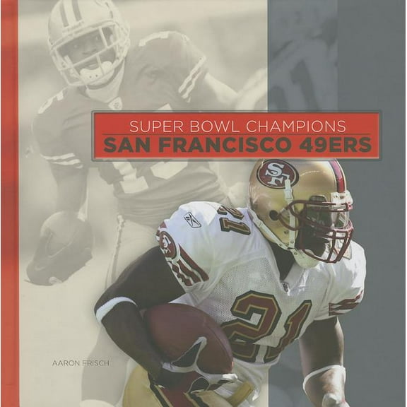 Super Bowl Champions: San Francisco 49ers (Hardcover)