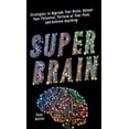 thumbnail image 1 of Super Brain: Strategies to Upgrade Your Brain, Unlock Your Potential, Perform at Your Peak, and Achieve Anything, (Hardcover), 1 of 1