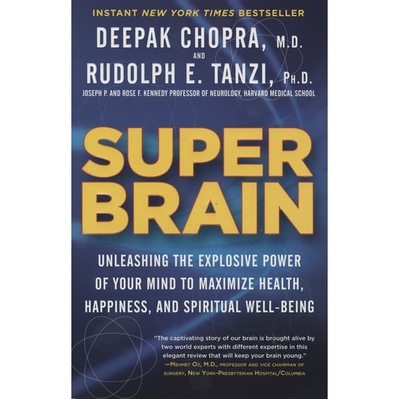 Super Brain: Unleashing the Explosive Power of Your Mind to Maximize Health, Happiness, and Spiritual Well-Being, (Paperback)