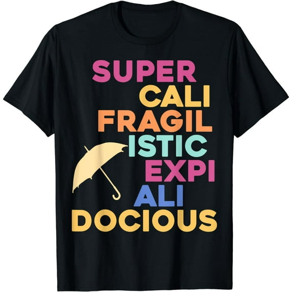 Super-Cali-Fragilistic-Expi-Ali-Docious (Umbrella Version) T-Shirt