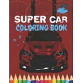 thumbnail image 1 of Super Car Coloring Book: Ultimate Exotic Luxury Cars Sport Amazing Designs Perfect For Kids 8-12 (Paperback), 1 of 1