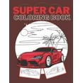 thumbnail image 1 of Super Car Coloring Book: Ultimate Exotic Luxury Cars Sport Amazing Designs Perfect Kids 8-12 Gift Suprise, (Paperback), 1 of 1