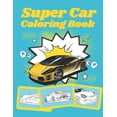 thumbnail image 1 of Super Car Coloring Book: Ultimate Exotic Luxury Cars Sport Designs for Kids and Adults For All Ages, (Paperback), 1 of 1