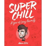 ADAM ELLIS Super Chill : A Year of Living Anxiously (Paperback)