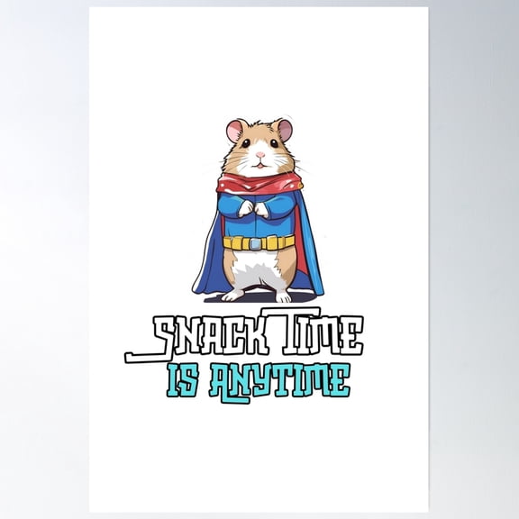 Super Chubby Hamster: Snack Time Is Anytime Poster Wall Art, Modern Wall Decor, 12x18 UNFRAMED