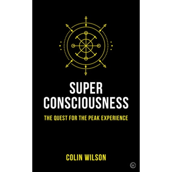 Pre-Owned Super Consciousness: The Quest for the Peak Experience (Paperback) 178678288X 9781786782885