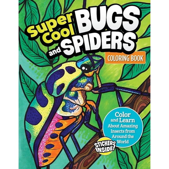 Super Cool Bugs and Spiders Coloring Book: Color and Learn about Amazing Insects from the Around the World, (Paperback)