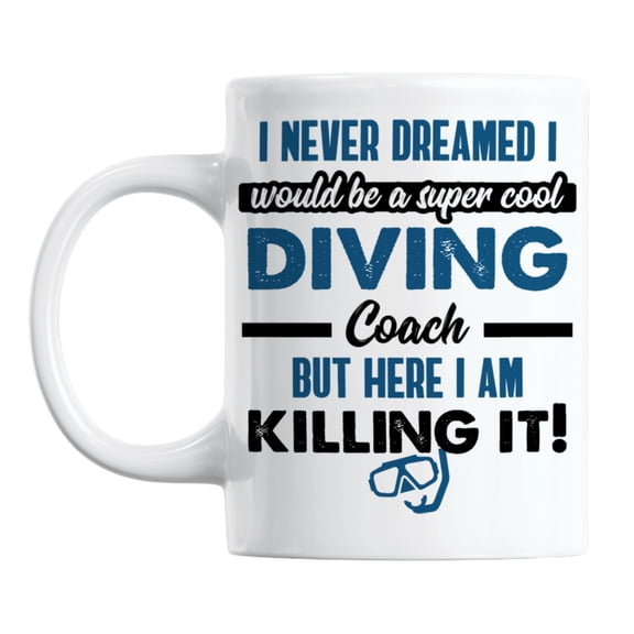 Super Cool Diving or Dive Coach White Ceramic Coffee & Tea Mug (11oz)
