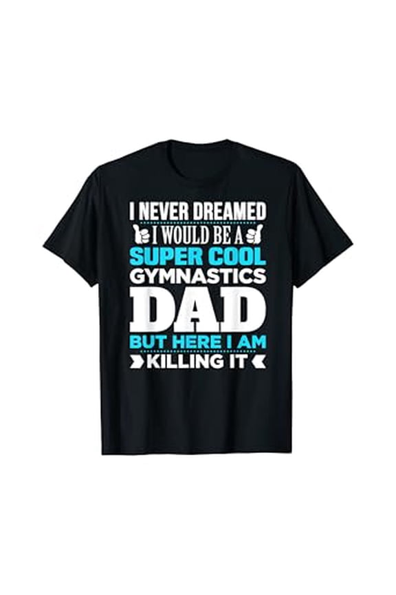 Super Cool Funny Gymnastics Dad T-Shirt for Coach Appreciation Gift
