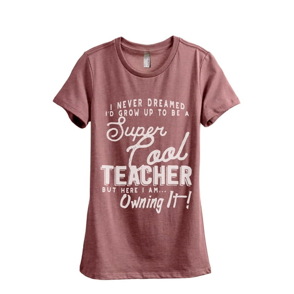 Super Cool Teacher Women's Fashion Relaxed T-Shirt Tee Heather Rouge Small